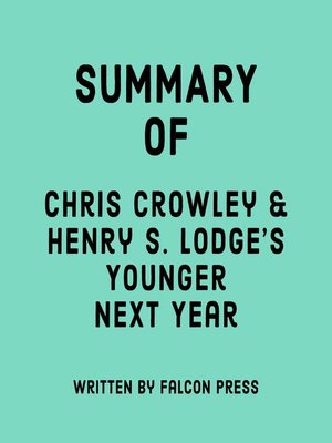 cover image of Summary of Chris Crowley & Henry S. Lodge's Younger Next Year